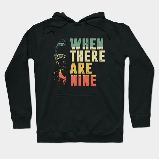 When There Are Nine Shirt Ruth Bader Ginsburg RBG Feminist Hoodie by silvercoin